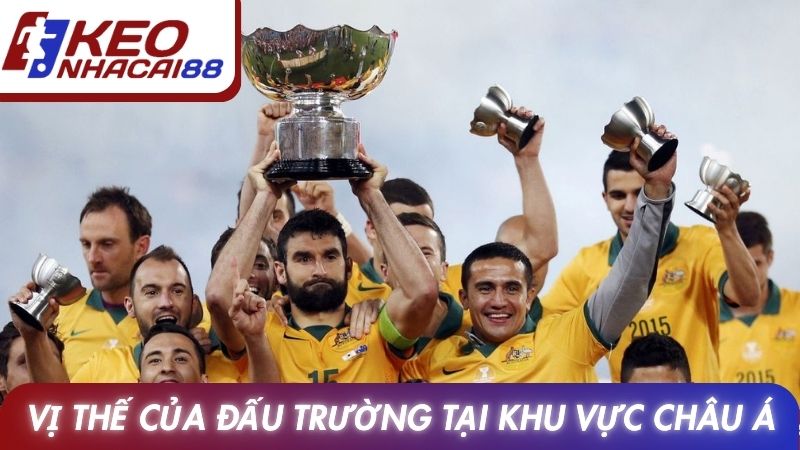 Asian Cup 13 Vị thế của đấu trường tại khu vực châu Á
