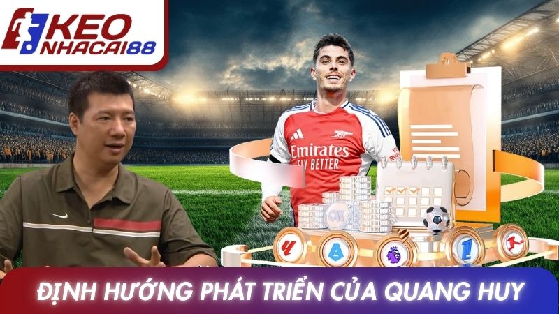 Tác Giả Kèo Nhà Cái 3 Định hướng phát triển chuyên trang của Quang Huy